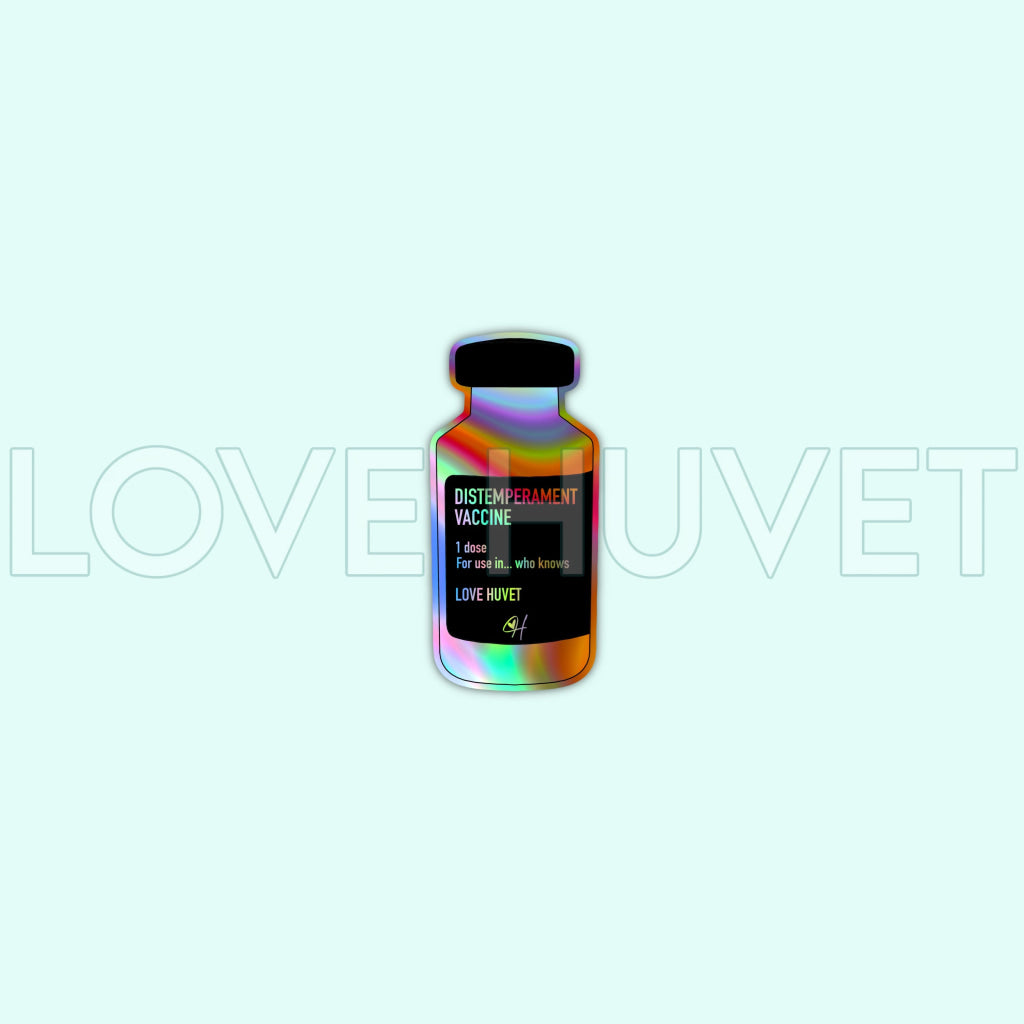 Distemperament Vaccine Sticker | Love Huvet