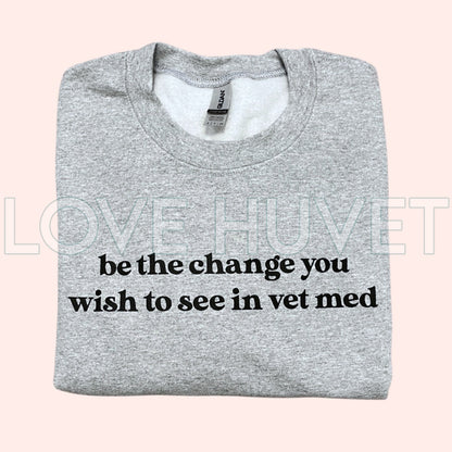 Be the Change Sweatshirt | Love Huvet