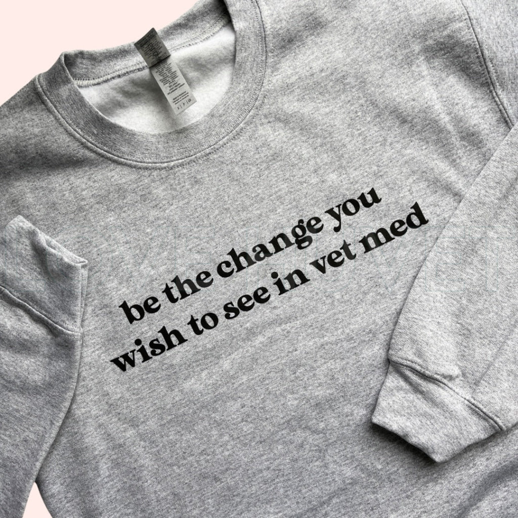 Be the Change Sweatshirt | Love Huvet