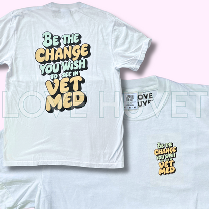 Be the Change T-Shirt | Love Huvet