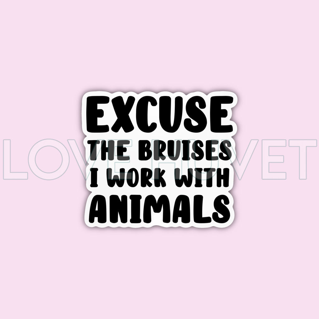 Excuse the Bruises Sticker | Love Huvet