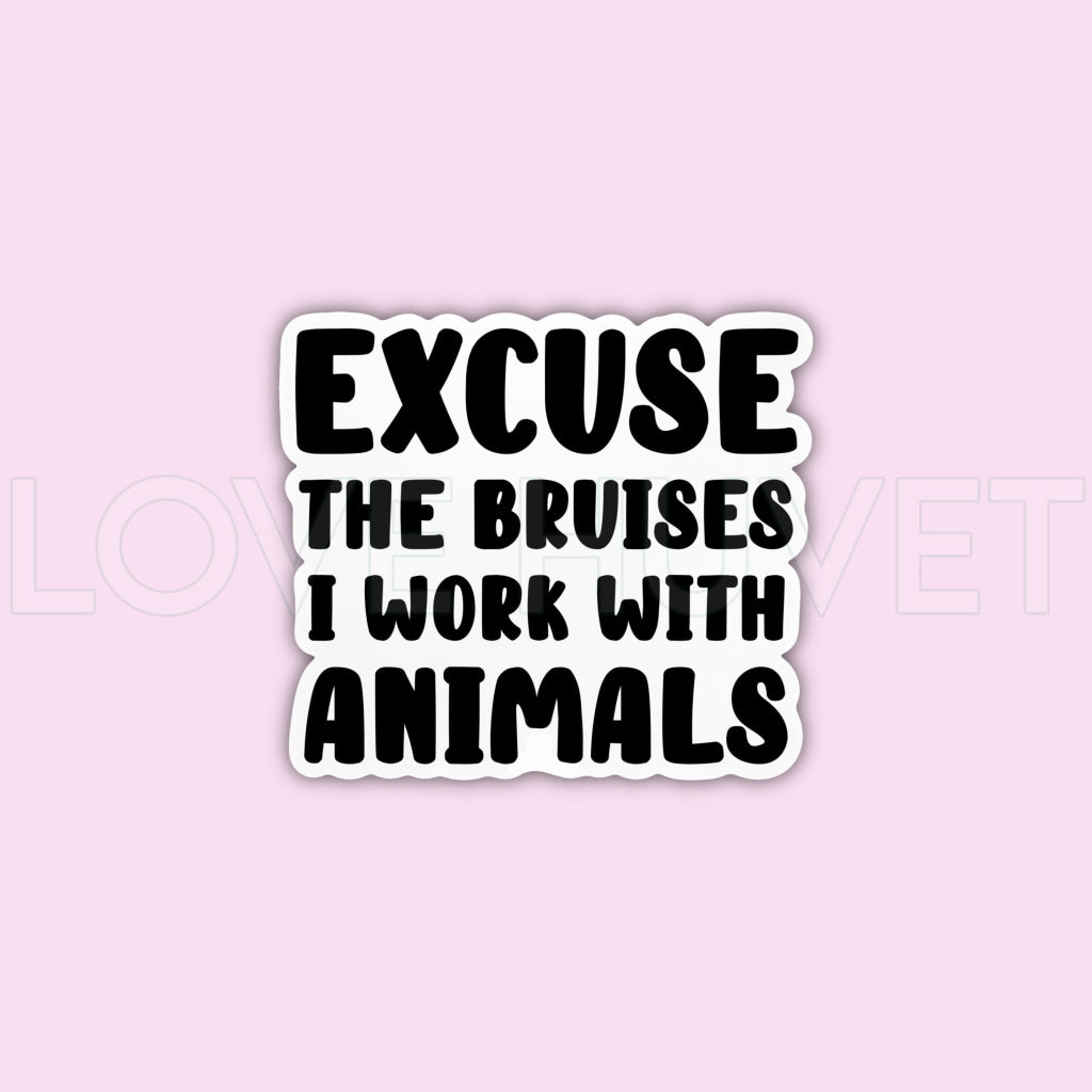 Excuse the Bruises Sticker | Love Huvet