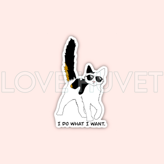 I Do What I Want Sticker | Love Huvet
