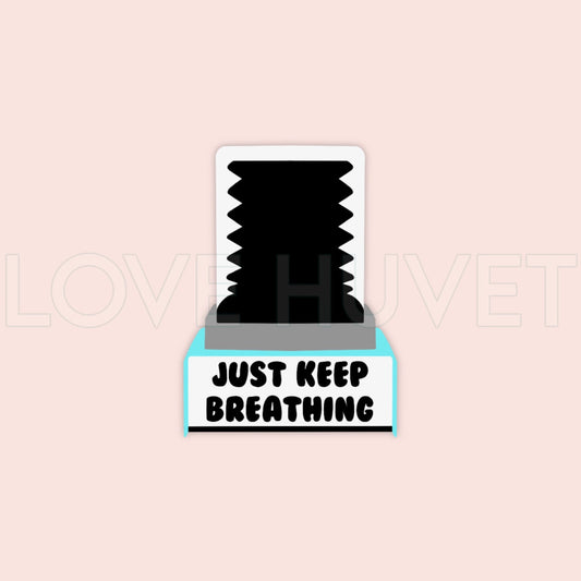 Just Keep Breathing Sticker | Love Huvet